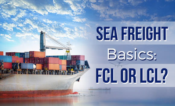 Sea Freight Basics: FCL or LCL?