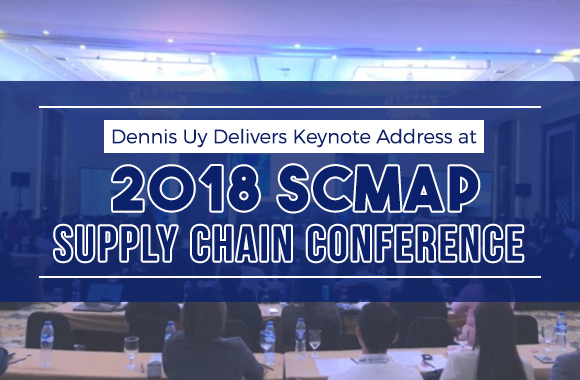 Dennis Uy Delivers Keynote Address at 2018 SCMAP Supply Chain Conference
