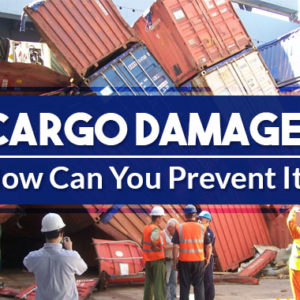 Cargo Damage: How Can You Prevent It?