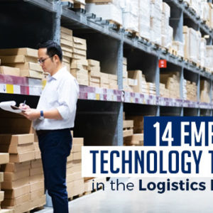 14 Emerging Technology Trends in the Logistics Industry