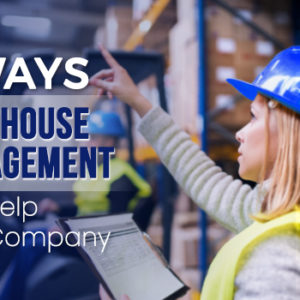 5 Ways Warehouse Management Can Help Your Company