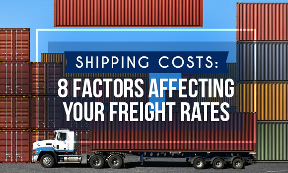 Shipping Costs: 8 Factors Affecting Your Freight Rates