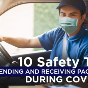 10 Safety Tips on Sending and Receiving Packages During CoVid-19