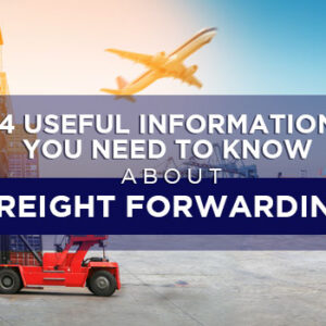 4 Useful Information You Need to Know About Freight Forwarding