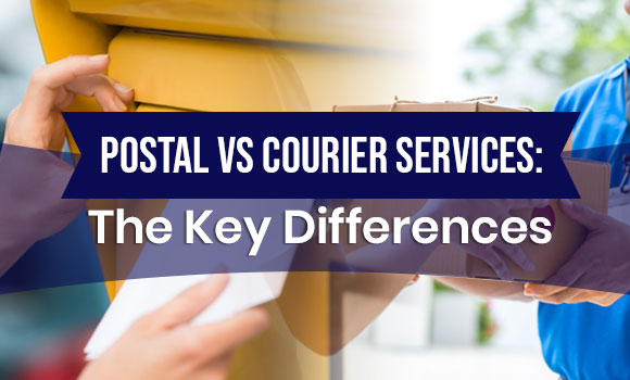 Postal vs Courier Services: The Key Differences