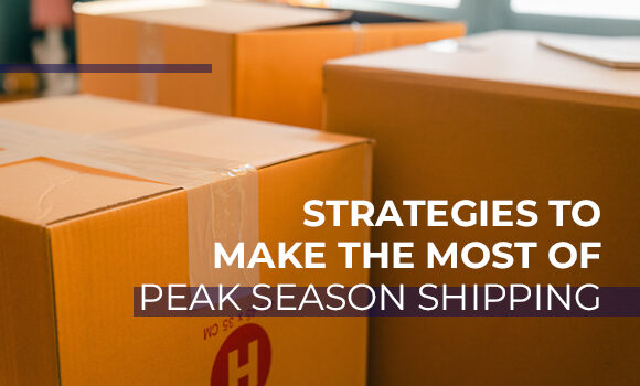 Strategies to Make the Most of Peak Season Shipping