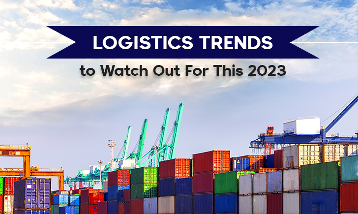 Logistics Trends to Watch Out For this 2023